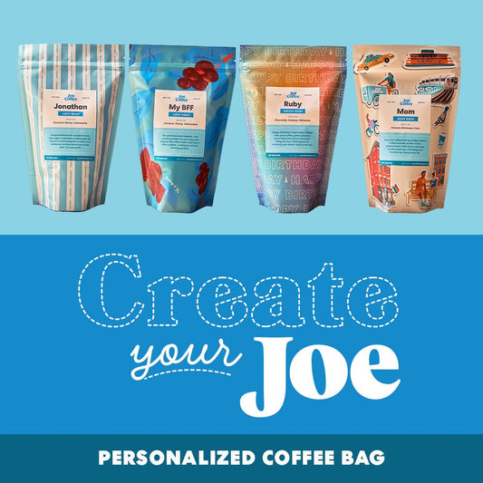 Create Your Joe - Personalized Coffee Bag - Joe Coffee Company